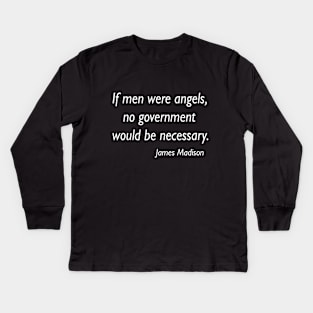 if men were angels quote-James Madison Kids Long Sleeve T-Shirt